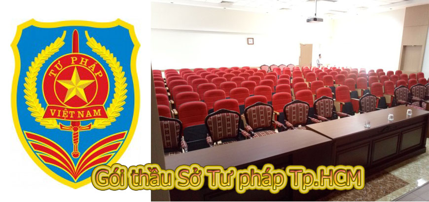 Gói thầu Mua sắm Bàn ghế Hội trường Sở Tư pháp Tp.HCM